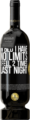49,95 € Free Shipping | Red Wine Premium Edition MBS® Reserve In bed I have no limits. I fell 2 times last night Black Label. Customizable label Reserve 12 Months Harvest 2016 Tempranillo