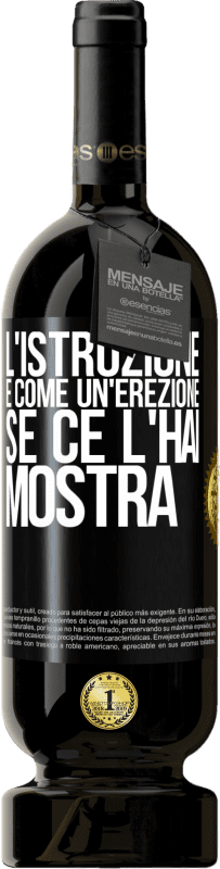 49,95 € Spedizione Gratuita | Vino rosso Edizione Premium MBS® Riserva L'istruzione è come un'erezione. Se ce l'hai, mostra Etichetta Nera. Etichetta personalizzabile Riserva 12 Mesi Raccogliere 2015 Tempranillo