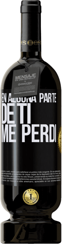 49,95 € Envío gratis | Vino Tinto Edición Premium MBS® Reserva En alguna parte de ti me perdí Etiqueta Negra. Etiqueta personalizable Reserva 12 Meses Cosecha 2015 Tempranillo