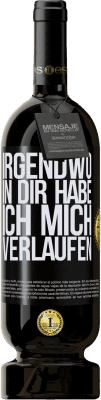 49,95 € Kostenloser Versand | Rotwein Premium Ausgabe MBS® Reserve Irgendwo in dir habe ich mich verlaufen Schwarzes Etikett. Anpassbares Etikett Reserve 12 Monate Ernte 2014 Tempranillo