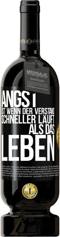 49,95 € Kostenloser Versand | Rotwein Premium Ausgabe MBS® Reserve Angst ist wenn der Verstand schneller läuft als das Leben Schwarzes Etikett. Anpassbares Etikett Reserve 12 Monate Ernte 2015 Tempranillo