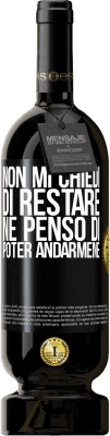 49,95 € Spedizione Gratuita | Vino rosso Edizione Premium MBS® Riserva Non mi chiedi di restare, né penso di poter andarmene Etichetta Nera. Etichetta personalizzabile Riserva 12 Mesi Raccogliere 2015 Tempranillo