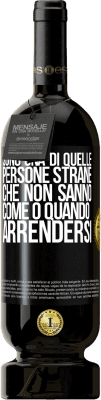 49,95 € Spedizione Gratuita | Vino rosso Edizione Premium MBS® Riserva Sono una di quelle persone strane che non sanno come o quando arrendersi Etichetta Nera. Etichetta personalizzabile Riserva 12 Mesi Raccogliere 2015 Tempranillo