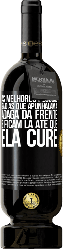 49,95 € Envio grátis | Vinho tinto Edição Premium MBS® Reserva As melhores pessoas são as que apunhalam a adaga da frente e ficam lá até que ela cure Etiqueta Preta. Etiqueta personalizável Reserva 12 Meses Colheita 2015 Tempranillo