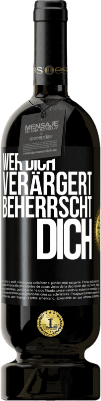 49,95 € Kostenloser Versand | Rotwein Premium Ausgabe MBS® Reserve Wer dich verärgert, beherrscht dich Schwarzes Etikett. Anpassbares Etikett Reserve 12 Monate Ernte 2015 Tempranillo