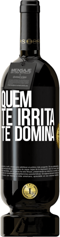 49,95 € Envio grátis | Vinho tinto Edição Premium MBS® Reserva Quem te irrita, te domina Etiqueta Preta. Etiqueta personalizável Reserva 12 Meses Colheita 2015 Tempranillo