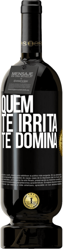 49,95 € Envio grátis | Vinho tinto Edição Premium MBS® Reserva Quem te irrita, te domina Etiqueta Preta. Etiqueta personalizável Reserva 12 Meses Colheita 2016 Tempranillo