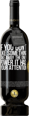 49,95 € Free Shipping | Red Wine Premium Edition MBS® Reserve If you don't like something, take away the only power it has: your attention Black Label. Customizable label Reserve 12 Months Harvest 2016 Tempranillo