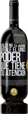 49,95 € Envío gratis | Vino Tinto Edición Premium MBS® Reserva Si algo no te agrada, quítale el único poder que tiene: tu atención Etiqueta Negra. Etiqueta personalizable Reserva 12 Meses Cosecha 2014 Tempranillo