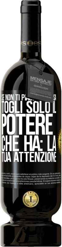 49,95 € Spedizione Gratuita | Vino rosso Edizione Premium MBS® Riserva Se non ti piace qualcosa, togli solo il potere che ha: la tua attenzione Etichetta Nera. Etichetta personalizzabile Riserva 12 Mesi Raccogliere 2015 Tempranillo