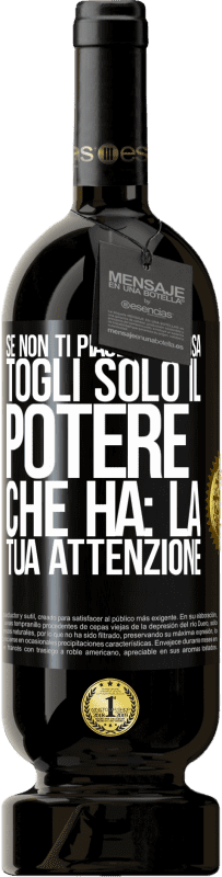 49,95 € Spedizione Gratuita | Vino rosso Edizione Premium MBS® Riserva Se non ti piace qualcosa, togli solo il potere che ha: la tua attenzione Etichetta Nera. Etichetta personalizzabile Riserva 12 Mesi Raccogliere 2016 Tempranillo