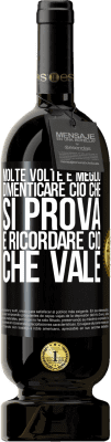 49,95 € Spedizione Gratuita | Vino rosso Edizione Premium MBS® Riserva Molte volte è meglio dimenticare ciò che si prova e ricordare ciò che vale Etichetta Nera. Etichetta personalizzabile Riserva 12 Mesi Raccogliere 2015 Tempranillo