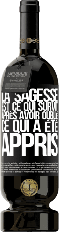 49,95 € Envoi gratuit | Vin rouge Édition Premium MBS® Réserve La sagesse est ce qui survit après avoir oublié ce qui a été appris Étiquette Noire. Étiquette personnalisable Réserve 12 Mois Récolte 2015 Tempranillo