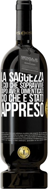 49,95 € Spedizione Gratuita | Vino rosso Edizione Premium MBS® Riserva La saggezza è ciò che sopravvive dopo aver dimenticato ciò che è stato appreso Etichetta Nera. Etichetta personalizzabile Riserva 12 Mesi Raccogliere 2015 Tempranillo