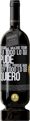 49,95 € Envío gratis | Vino Tinto Edición Premium MBS® Reserva Durante mucho tiempo fui todo lo que pude. Un brindis, porque ahora soy todo lo que quiero Etiqueta Negra. Etiqueta personalizable Reserva 12 Meses Cosecha 2014 Tempranillo