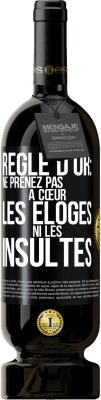 49,95 € Envoi gratuit | Vin rouge Édition Premium MBS® Réserve Règle d'or: ne prenez pas à cœur les éloges ni les insultes Étiquette Noire. Étiquette personnalisable Réserve 12 Mois Récolte 2015 Tempranillo