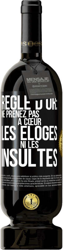 49,95 € Envoi gratuit | Vin rouge Édition Premium MBS® Réserve Règle d'or: ne prenez pas à cœur les éloges ni les insultes Étiquette Noire. Étiquette personnalisable Réserve 12 Mois Récolte 2015 Tempranillo