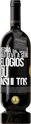 49,95 € Envio grátis | Vinho tinto Edição Premium MBS® Reserva Regra de ouro: não leve a sério elogios ou insultos Etiqueta Preta. Etiqueta personalizável Reserva 12 Meses Colheita 2015 Tempranillo