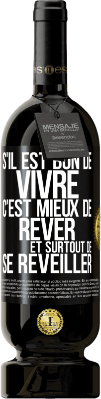 49,95 € Envoi gratuit | Vin rouge Édition Premium MBS® Réserve S'il est bon de vivre, c'est mieux de rêver et surtout de se réveiller Étiquette Noire. Étiquette personnalisable Réserve 12 Mois Récolte 2015 Tempranillo