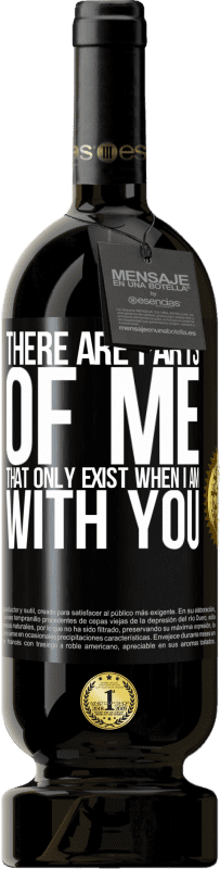 49,95 € 免费送货 | 红酒 高级版 MBS® 预订 只有当我与你在一起时，我的某些部分才会存在 黑标. 可自定义的标签 预订 12 个月 收成 2016 Tempranillo