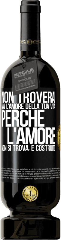 49,95 € Spedizione Gratuita | Vino rosso Edizione Premium MBS® Riserva Non troverai mai l'amore della tua vita. Perché l'amore non si trova, è costruito Etichetta Nera. Etichetta personalizzabile Riserva 12 Mesi Raccogliere 2015 Tempranillo