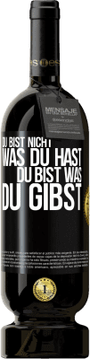 49,95 € Kostenloser Versand | Rotwein Premium Ausgabe MBS® Reserve Du bist nicht, was du hast, Du bist, was du gibst Schwarzes Etikett. Anpassbares Etikett Reserve 12 Monate Ernte 2014 Tempranillo