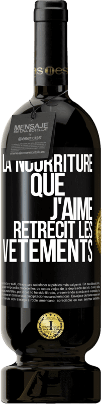 49,95 € Envoi gratuit | Vin rouge Édition Premium MBS® Réserve La nourriture que j'aime rétrécit les vêtements Étiquette Noire. Étiquette personnalisable Réserve 12 Mois Récolte 2015 Tempranillo