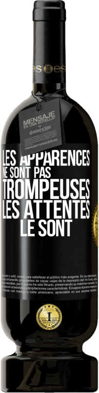 49,95 € Envoi gratuit | Vin rouge Édition Premium MBS® Réserve Les apparences ne sont pas trompeuses. Les attentes le sont Étiquette Noire. Étiquette personnalisable Réserve 12 Mois Récolte 2015 Tempranillo