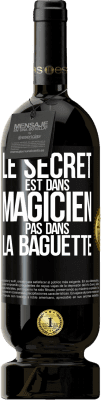 49,95 € Envoi gratuit | Vin rouge Édition Premium MBS® Réserve Le secret est dans magicien pas dans la baguette Étiquette Noire. Étiquette personnalisable Réserve 12 Mois Récolte 2015 Tempranillo