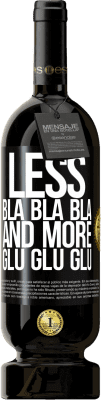 49,95 € Free Shipping | Red Wine Premium Edition MBS® Reserve Less Bla Bla Bla and more Glu Glu Glu Black Label. Customizable label Reserve 12 Months Harvest 2015 Tempranillo