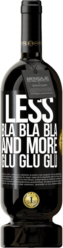 49,95 € 免费送货 | 红酒 高级版 MBS® 预订 少Bla Bla Bla和更多Glu Glu Glu 黑标. 可自定义的标签 预订 12 个月 收成 2014 Tempranillo