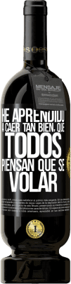 49,95 € Envoi gratuit | Vin rouge Édition Premium MBS® Réserve J'ai appris à tomber si bien que tout le monde pense que je sais voler Étiquette Noire. Étiquette personnalisable Réserve 12 Mois Récolte 2016 Tempranillo