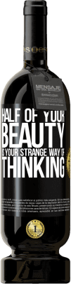 49,95 € Free Shipping | Red Wine Premium Edition MBS® Reserve Half of your beauty is your strange way of thinking Black Label. Customizable label Reserve 12 Months Harvest 2015 Tempranillo