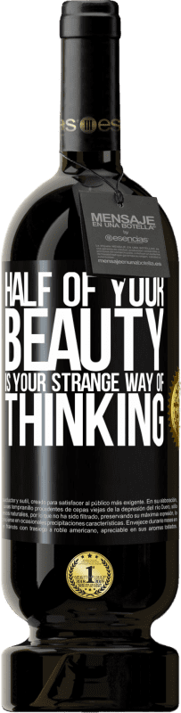 49,95 € Free Shipping | Red Wine Premium Edition MBS® Reserve Half of your beauty is your strange way of thinking Black Label. Customizable label Reserve 12 Months Harvest 2016 Tempranillo