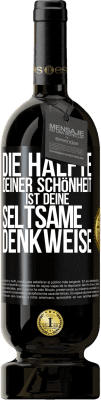 49,95 € Kostenloser Versand | Rotwein Premium Ausgabe MBS® Reserve Die Hälfte deiner Schönheit ist deine seltsame Denkweise Schwarzes Etikett. Anpassbares Etikett Reserve 12 Monate Ernte 2015 Tempranillo