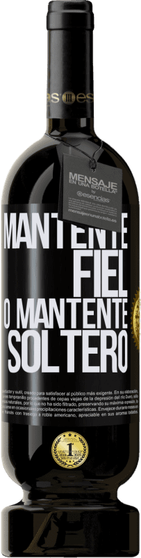 49,95 € Envío gratis | Vino Tinto Edición Premium MBS® Reserva Mantente fiel, o mantente soltero Etiqueta Negra. Etiqueta personalizable Reserva 12 Meses Cosecha 2016 Tempranillo