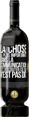 49,95 € Envoi gratuit | Vin rouge Édition Premium MBS® Réserve La chose la plus importante dans la communication est d'écouter ce qui n'est pas dit Étiquette Noire. Étiquette personnalisable Réserve 12 Mois Récolte 2014 Tempranillo