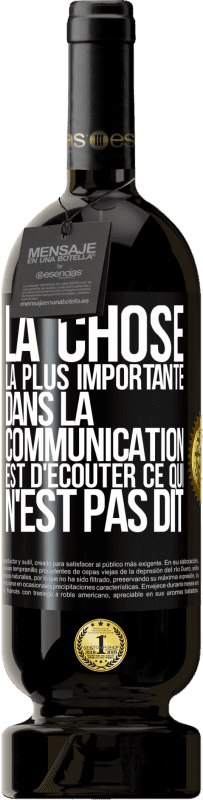 49,95 € Envoi gratuit | Vin rouge Édition Premium MBS® Réserve La chose la plus importante dans la communication est d'écouter ce qui n'est pas dit Étiquette Noire. Étiquette personnalisable Réserve 12 Mois Récolte 2015 Tempranillo