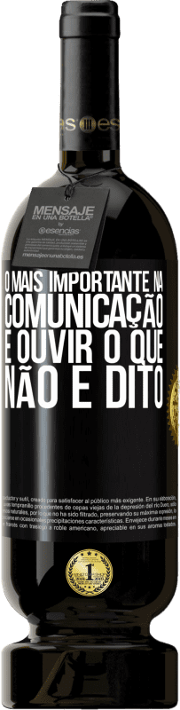 49,95 € Envio grátis | Vinho tinto Edição Premium MBS® Reserva O mais importante na comunicação é ouvir o que não é dito Etiqueta Preta. Etiqueta personalizável Reserva 12 Meses Colheita 2015 Tempranillo