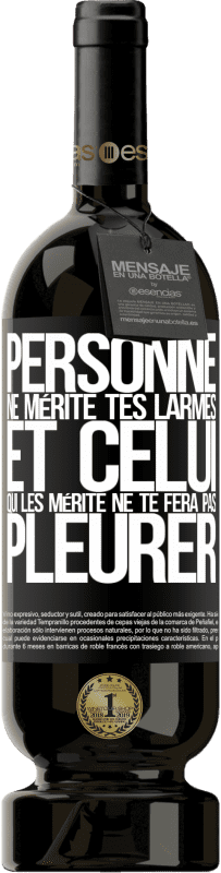 49,95 € Envoi gratuit | Vin rouge Édition Premium MBS® Réserve Personne ne mérite tes larmes, et celui qui les mérite ne te fera pas pleurer Étiquette Noire. Étiquette personnalisable Réserve 12 Mois Récolte 2015 Tempranillo