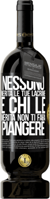 49,95 € Spedizione Gratuita | Vino rosso Edizione Premium MBS® Riserva Nessuno merita le tue lacrime e chi le merita non ti farà piangere Etichetta Nera. Etichetta personalizzabile Riserva 12 Mesi Raccogliere 2015 Tempranillo