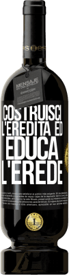 49,95 € Spedizione Gratuita | Vino rosso Edizione Premium MBS® Riserva Costruisci l'eredità ed educa l'erede Etichetta Nera. Etichetta personalizzabile Riserva 12 Mesi Raccogliere 2015 Tempranillo