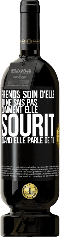 49,95 € Envoi gratuit | Vin rouge Édition Premium MBS® Réserve Prends soin d'elle. Tu ne sais pas comment elle sourit quand elle parle de toi Étiquette Noire. Étiquette personnalisable Réserve 12 Mois Récolte 2015 Tempranillo