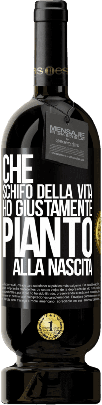 49,95 € Spedizione Gratuita | Vino rosso Edizione Premium MBS® Riserva Che schifo della vita, ho giustamente pianto alla nascita Etichetta Nera. Etichetta personalizzabile Riserva 12 Mesi Raccogliere 2015 Tempranillo