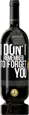 49,95 € Free Shipping | Red Wine Premium Edition MBS® Reserve I do not remember to forget you Black Label. Customizable label Reserve 12 Months Harvest 2014 Tempranillo