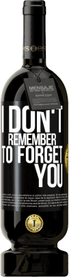 49,95 € Free Shipping | Red Wine Premium Edition MBS® Reserve I do not remember to forget you Black Label. Customizable label Reserve 12 Months Harvest 2015 Tempranillo