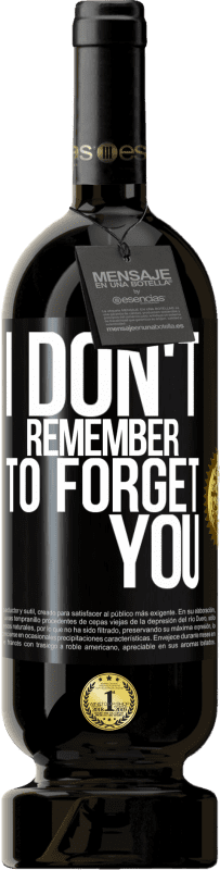 49,95 € Free Shipping | Red Wine Premium Edition MBS® Reserve I do not remember to forget you Black Label. Customizable label Reserve 12 Months Harvest 2015 Tempranillo