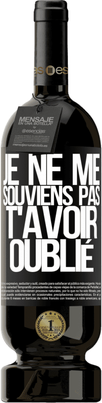 49,95 € Envoi gratuit | Vin rouge Édition Premium MBS® Réserve Je ne me souviens pas de t'avoir oublié Étiquette Noire. Étiquette personnalisable Réserve 12 Mois Récolte 2015 Tempranillo