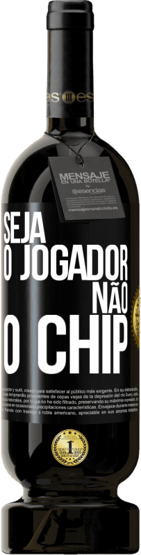 49,95 € Envio grátis | Vinho tinto Edição Premium MBS® Reserva Seja o jogador, não o chip Etiqueta Preta. Etiqueta personalizável Reserva 12 Meses Colheita 2015 Tempranillo