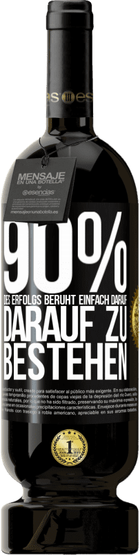 49,95 € Kostenloser Versand | Rotwein Premium Ausgabe MBS® Reserve 90% des Erfolgs beruht einfach darauf, darauf zu bestehen Schwarzes Etikett. Anpassbares Etikett Reserve 12 Monate Ernte 2015 Tempranillo